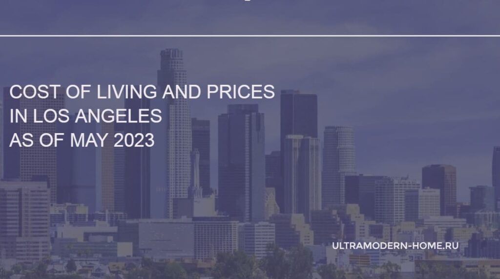 Cost of Living and Prices in Los Angeles as of May 2023